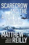 Scarecrow and the Army of Thieves by Matthew Reilly