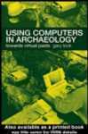 Using Computers in Archaeology by Gary Lock