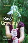 Easy Growing - Organic Herbs and Edible Flowers from Small Spaces